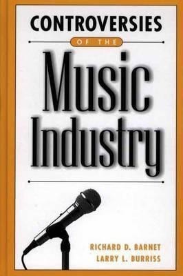 Controversies of the Music Industry(English, Hardcover, Barnet Richard D.)