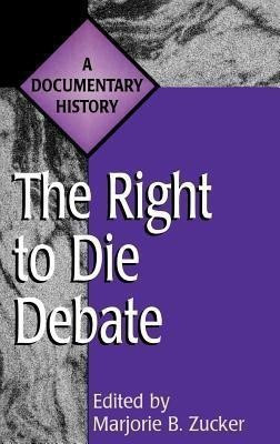 The Right to Die Debate(English, Hardcover, Zucker Marjorie B.)