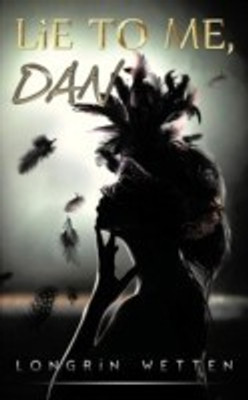 Lie to Me, Dan(English, Paperback, Wetten Longrin)