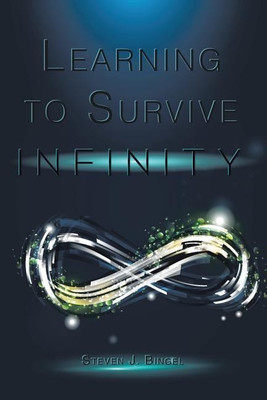 Learning to Survive Infinity(English, Paperback, Bingel Steven J)