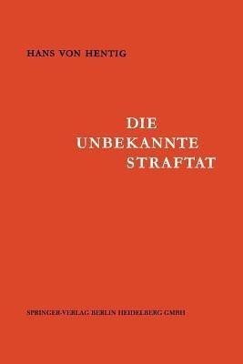 Die Unbekannte Straftat(German, Paperback, Hentig Hans v.)