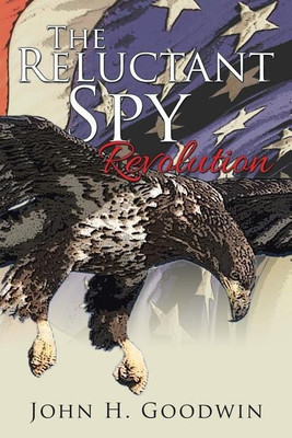 The Reluctant Spy(English, Paperback, Goodwin John H)
