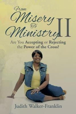 From Misery to Ministry II(English, Paperback, Walker-Franklin Judith)