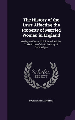 The History of the Laws Affecting the Property of Married Women in England(English, Hardcover, Lawrence Basil Edwin)
