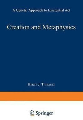 Creation and Metaphysics(English, Paperback, Thibault Herve J.)