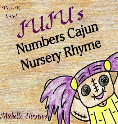 Juju's Numbers Cajun Nursery Rhyme(English, Hardcover, Hirstius Michelle)