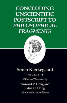Concluding Unscientific Postscript to Philosophical Fragments(English, Paperback, Kierkegaard Soren)