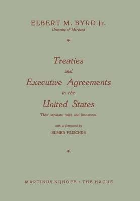 Treaties and Executive Agreements in the United States(English, Paperback, Byrd Elbert M.)