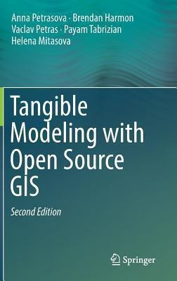 Tangible Modeling with Open Source GIS(English, Hardcover, Petrasova Anna)