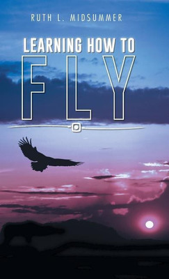 Learning How to Fly(English, Hardcover, Midsummer Ruth L)
