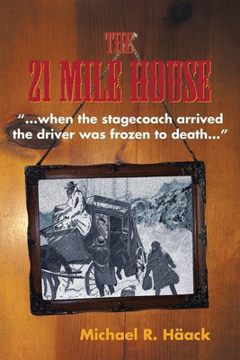 The Twenty - One Mile House(English, Paperback, Haeack Michael R)