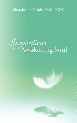 Inspirations for the Awakening Soul(English, Paperback, McBride Ph D LCDC Rhonda S)