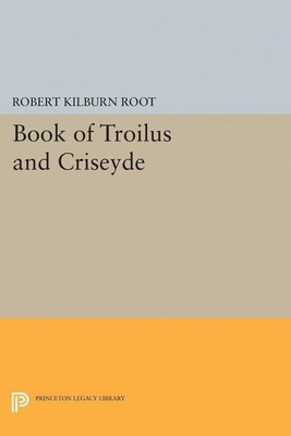 Book of Troilus and Criseyde(English, Hardcover, Root Robert Kilburn)