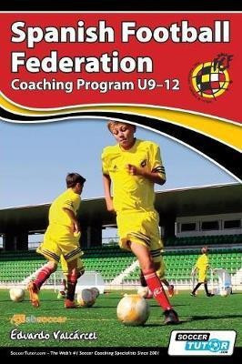Spanish Football Federation Coaching Program U9-12(English, Paperback, Valcarcel Eduardo)