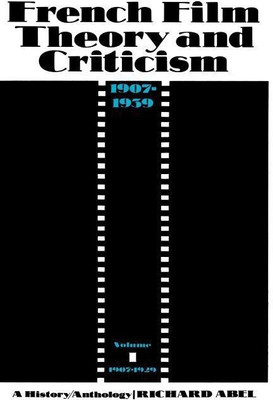 French Film Theory and Criticism, Volume 1(English, Paperback, Abel Richard)