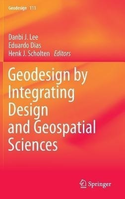 Geodesign by Integrating Design and Geospatial Sciences(English, Hardcover, unknown)
