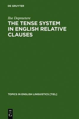 The Tense System in English Relative Clauses(English, Hardcover, Depraetere Ilse)