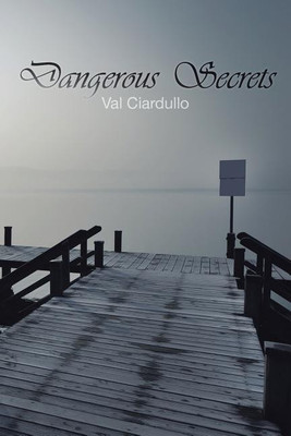 Dangerous Secrets(English, Paperback, Ciardullo Val)