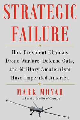 Strategic Failure(English, Hardcover, Moyar Mark)
