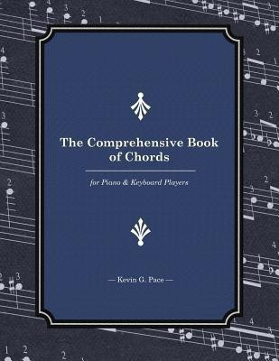 The Comprehensive Book of Chords(English, Paperback, Pace Kevin G)