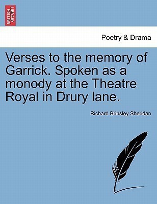 Verses to the Memory of Garrick. Spoken as a Monody at the Theatre Royal in Drury Lane.(English, Paperback, Sheridan Richard Brinsley)