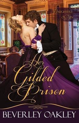 Her Gilded Prison 5.5x8.5(English, Paperback, Oakley Beverley)