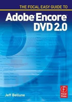 The Focal Easy Guide to Adobe (R) Encore (TM) DVD 2.0(English, Paperback, Bellune Jeff)