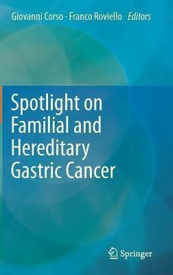 Spotlight on Familial and Hereditary Gastric Cancer(English, Hardcover, unknown)