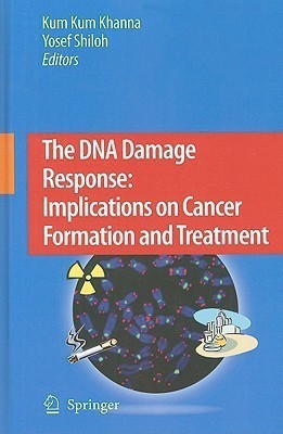 The DNA Damage Response: Implications on Cancer Formation and Treatment(English, Hardcover, unknown)