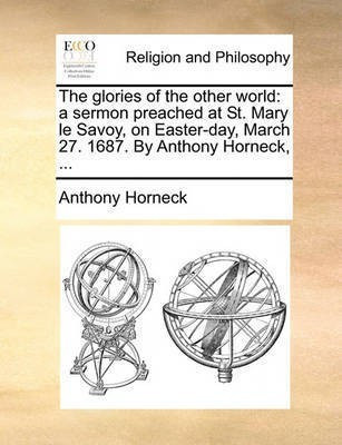 The Glories of the Other World(English, Paperback, Horneck Anthony)