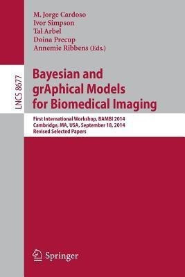 Bayesian and grAphical Models for Biomedical Imaging(English, Paperback, unknown)
