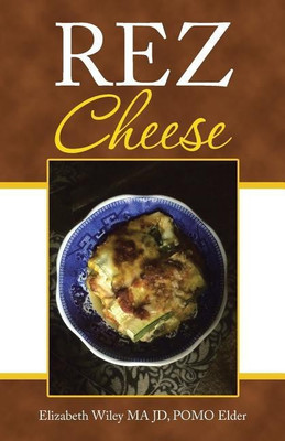 Rez Cheese(English, Paperback, Wiley Ma Jd Pomo Elder Elizabeth)