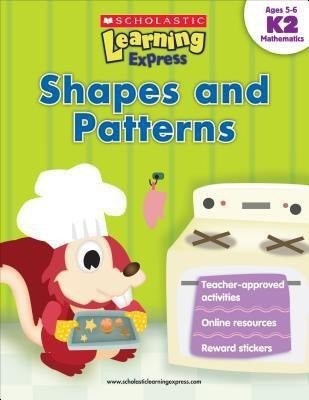 Learning Express: Shapes and Patterns Level K2(English, Paperback, Scholastic Inc)