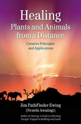 Healing Plants and Animals from a Distance(English, Paperback, Ewing Jim PathFinder)