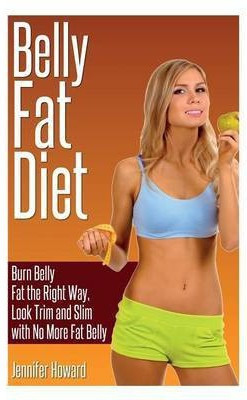 Belly Fat Diet(English, Paperback, Howard Jennifer)