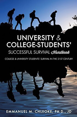 University & College- Students' Successful Survival Handbook(English, Paperback, Chijioke Jd PH D)
