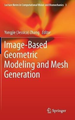 Image-Based Geometric Modeling and Mesh Generation(English, Hardcover, unknown)