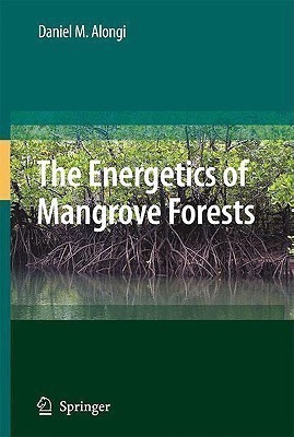 The Energetics of Mangrove Forests(English, Hardcover, Alongi Daniel)