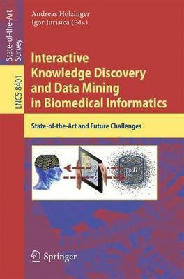 Interactive Knowledge Discovery and Data Mining in Biomedical Informatics(English, Paperback, unknown)
