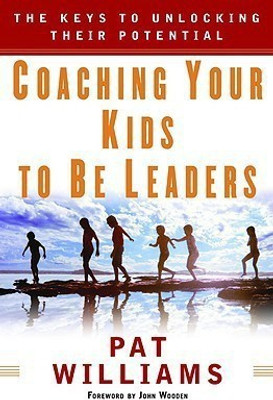 Coaching Your Kids to Be Leaders(English, Paperback, Williams Pat)