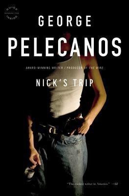 Nick's Trip(English, Paperback, Pelecanos George P)