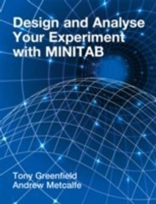 Design and Analyse Your Experiment with Minitab(English, Paperback, Greenfield Tony)