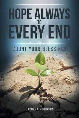 Hope Always to Every End(English, Paperback, Robinson Barbara)