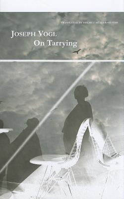 On Tarrying(English, Hardcover, Vogl Joseph)