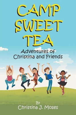 Camp Sweet Tea(English, Paperback, Moses Christina J)