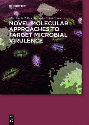 Novel Molecular Approaches to Target Microbial Virulence(English, Hardcover, Holban Alina Maria)