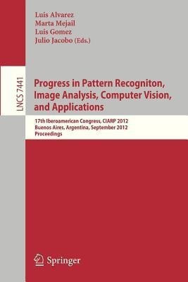 Progress in Pattern Recognition, Image Analysis, Computer Vision, and Applications(English, Paperback, unknown)