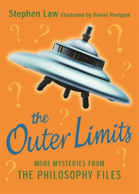 The Outer Limits: More Mysteries from the Philosophy Files(English, Paperback, Law Stephen)