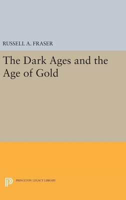 The Dark Ages and the Age of Gold(English, Hardcover, Fraser Russell A.)