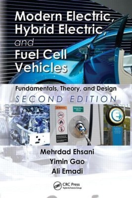 Modern Electric, Hybrid Electric, and Fuel Cell Vehicles(English, Hardcover, Ehsani Mehrdad)